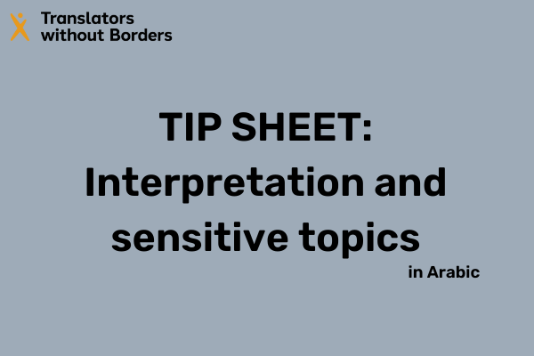 TIP SHEET Interpretation and sensitive topics in Arabic