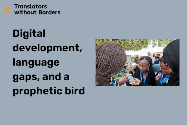 Digital development, language gaps, and a prophetic bird