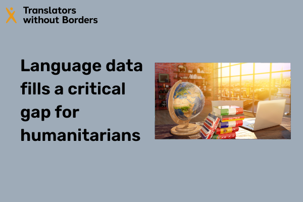 Language data fills a critical gap for humanitarians