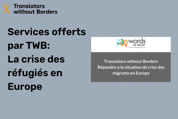 Les services offerts par TWB aux intervenants dans la crise des réfugiés en Europe