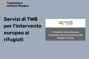 Servizi di TWB per l’intervento europeo ai rifugiati