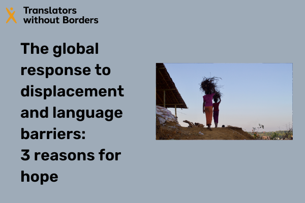 The global response to displacement and language barriers – three reasons for hope