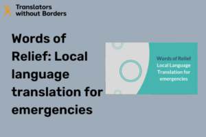 Words of Relief – Local language translation for emergencies