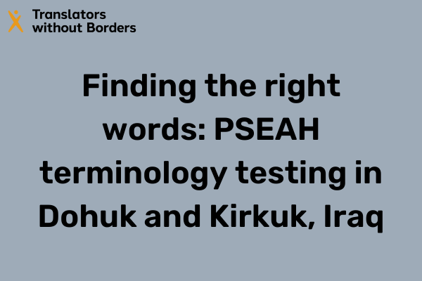 Finding the right words PSEAH terminology testing in Dohuk and Kirkuk, Iraq