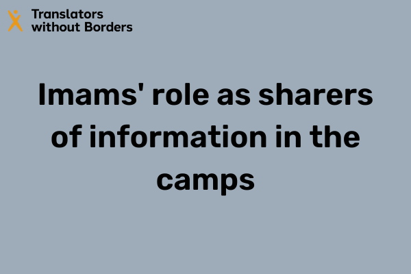 Imams' role as sharers of information in the camps